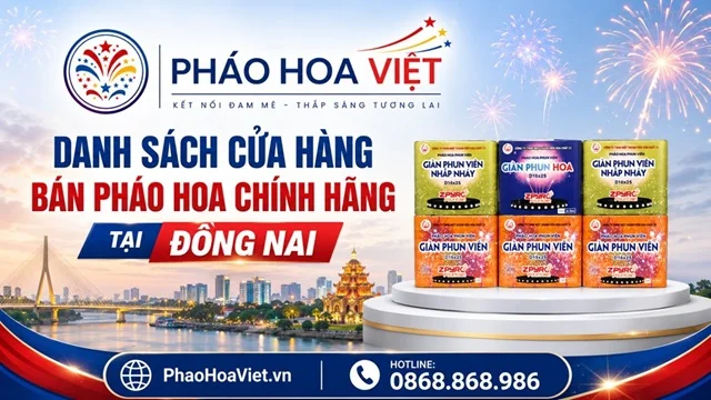 Điểm Bán Pháo Hoa Z121 Tại Đồng Nai - Cập Nhật Mới Nhất 2026