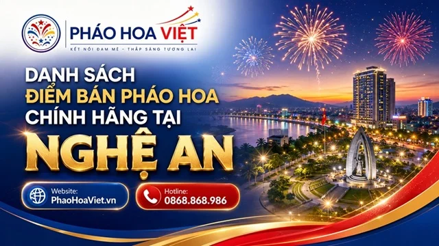 Danh Sách Cửa Hàng Đại Lý Pháo Hoa Tại Nghệ An (Cập Nhật 2026)