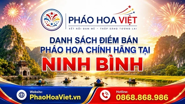 Danh Sách Cửa Hàng Đại Lý Pháo Hoa Chính Hãng Tại Ninh Bình