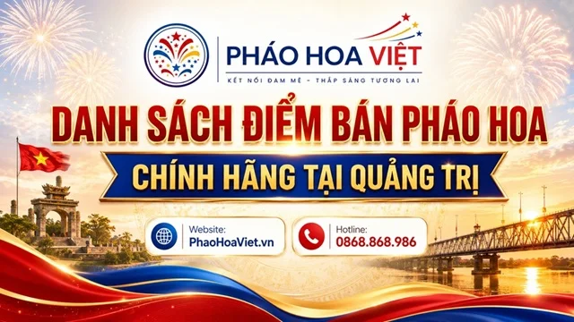 Danh Sách Cửa Hàng Đại Lý Pháo Hoa Tại Quảng Trị (Cập Nhật 2026)