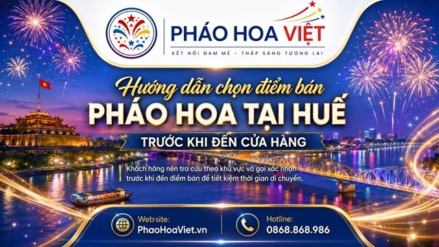 Danh Sách Cửa Hàng Đại Lý Pháo Hoa Chính Hãng Tại Huế