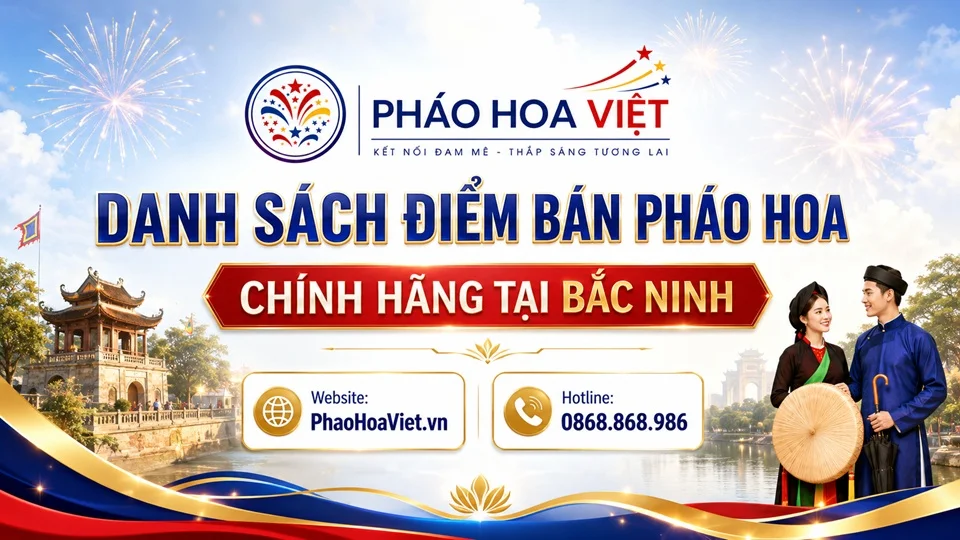 Danh sách điểm bán pháo hoa chính hãng tại Bắc Ninh