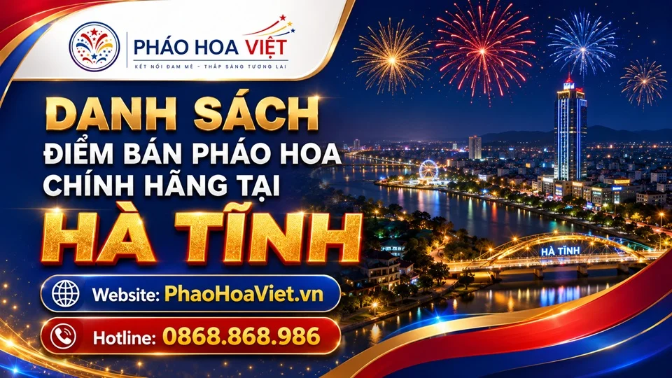 Danh sách điểm bán pháo hoa chính hãng tại Hà Tĩnh