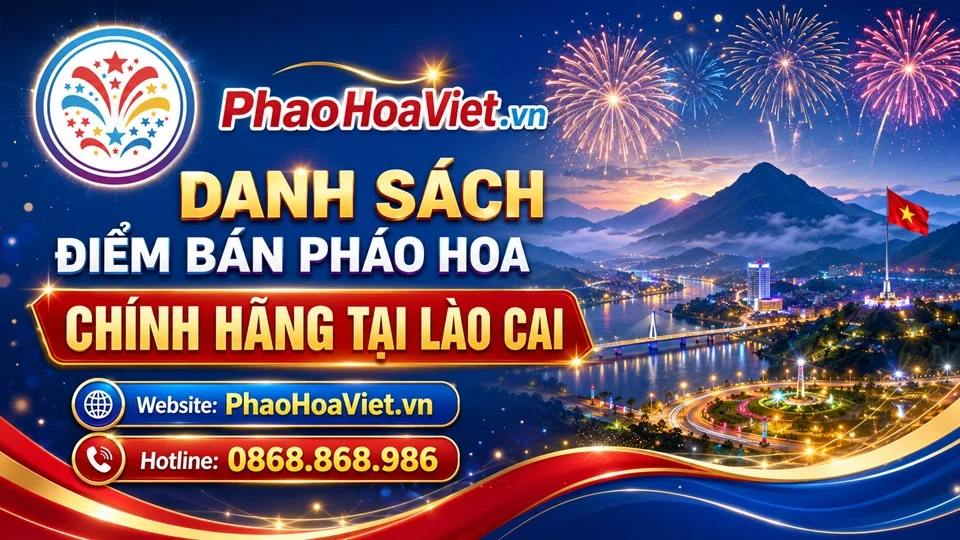 Danh sách điểm bán pháo hoa chính hãng tại Lào Cai