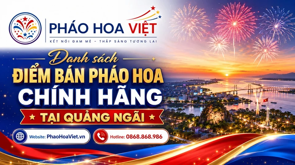 Danh sách điểm bán pháo hoa chính hãng tại Quảng Ngãi