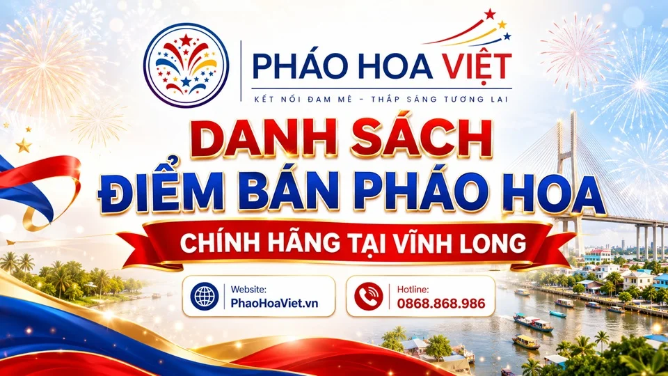 Danh sách điểm bán pháo hoa chính hãng tại Vĩnh Long