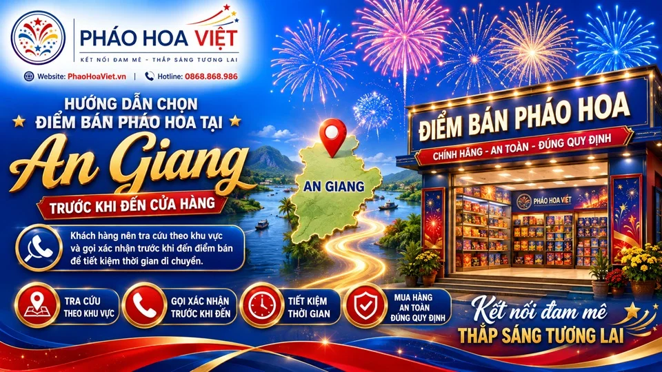 Hướng dẫn chọn điểm bán pháo hoa tại An Giang trước khi đến cửa hàng