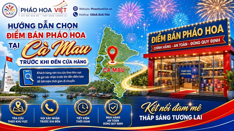 Hướng dẫn chọn điểm bán pháo hoa tại Cà Mau trước khi đến cửa hàng