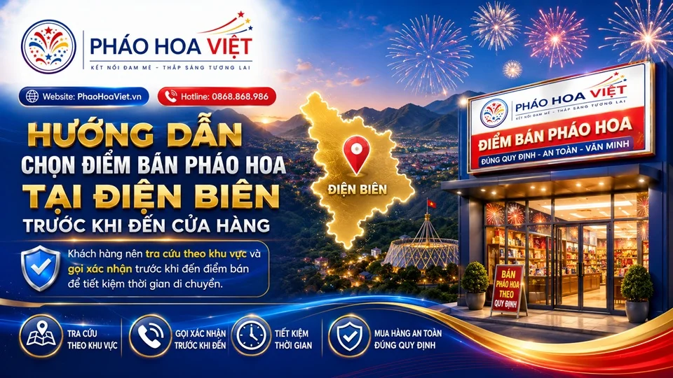 Hướng dẫn chọn điểm bán pháo hoa tại Điện Biên trước khi đến cửa hàng