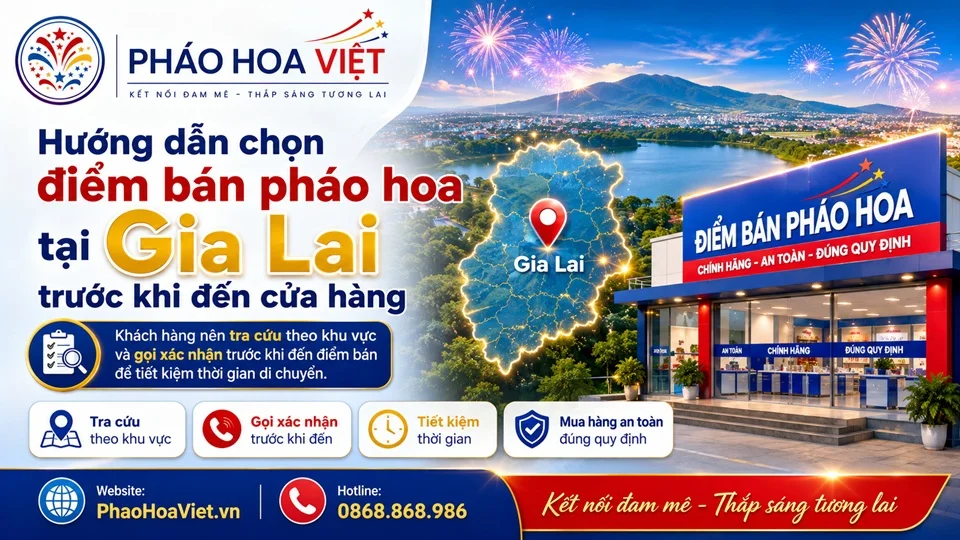 Hướng dẫn chọn điểm bán pháo hoa tại Gia Lai trước khi đến cửa hàng