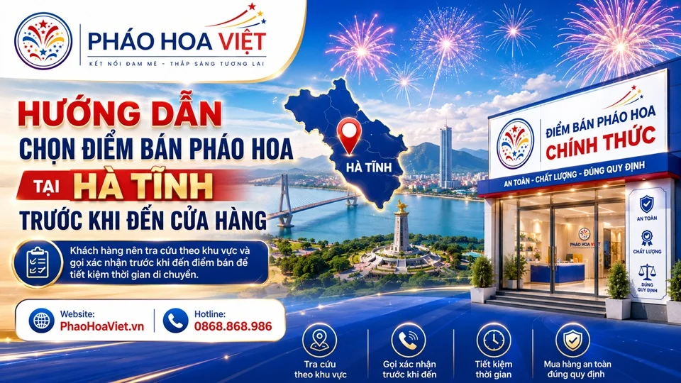 Hướng dẫn chọn điểm bán pháo hoa tại Hà Tĩnh trước khi đến cửa hàng
