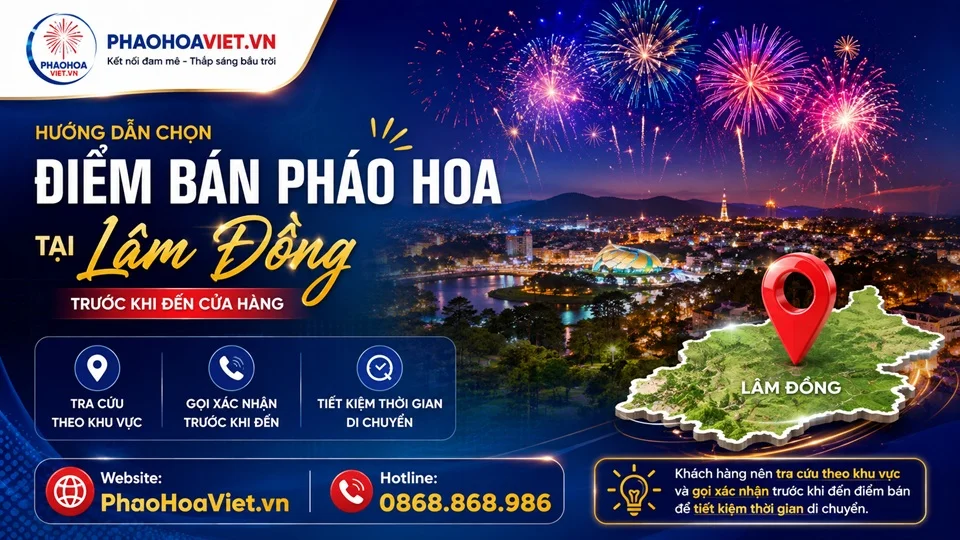 Hướng dẫn chọn điểm bán pháo hoa tại Lâm Đồng trước khi đến cửa hàng