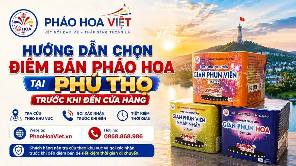 Hướng dẫn chọn điểm bán pháo hoa tại Phú Thọ trước khi đến cửa hàng