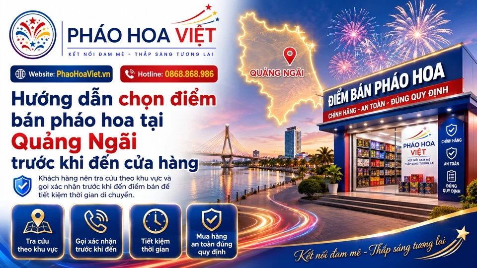 Hướng dẫn chọn điểm bán pháo hoa tại Quảng Ngãi trước khi đến cửa hàng