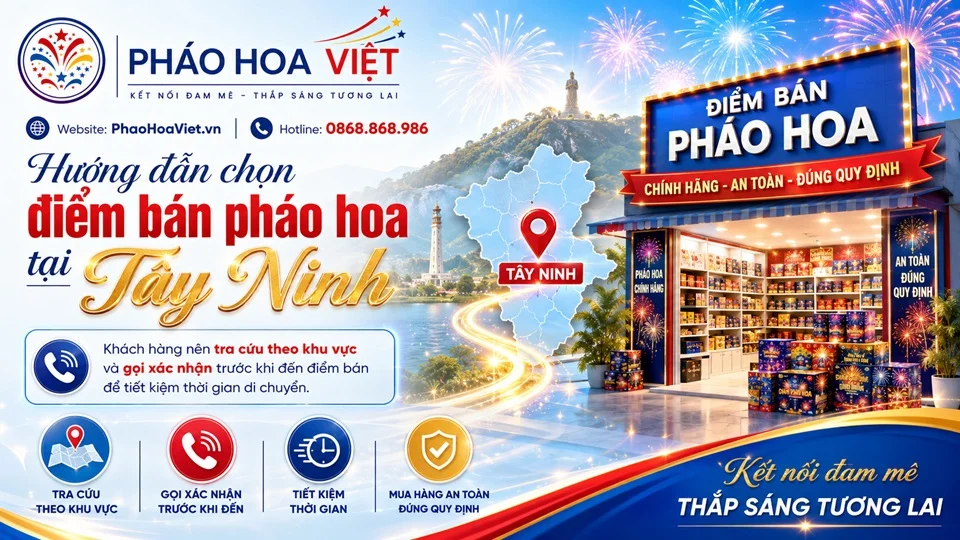 Hướng dẫn chọn điểm bán pháo hoa tại Tây Ninh trước khi đến cửa hàng