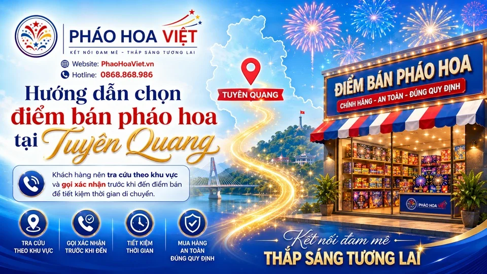 Hướng dẫn chọn điểm bán pháo hoa tại Tuyên Quang trước khi đến cửa hàng