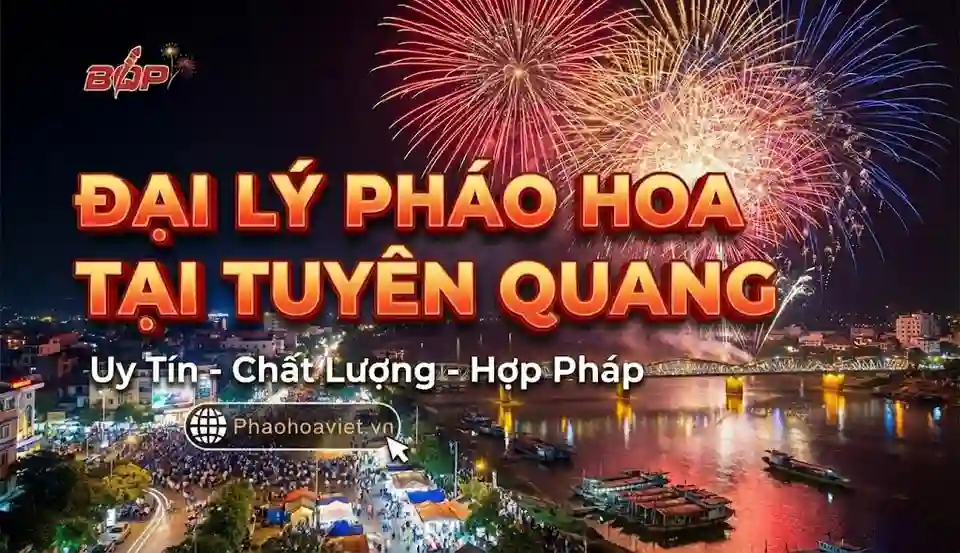 Đại lý pháo hoa Bộ Quốc Phòng tại Tuyên Quang