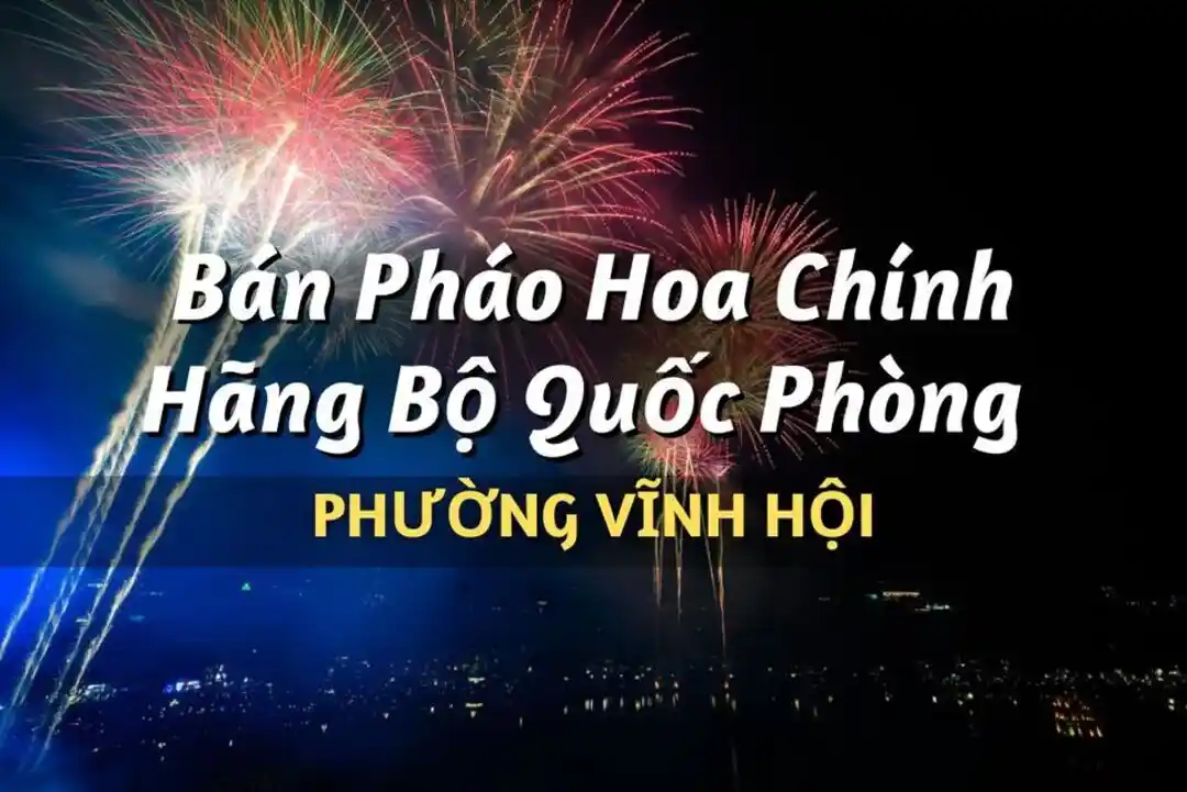 Điểm bán pháo hoa Bộ Quốc Phòng phường Vĩnh Hội