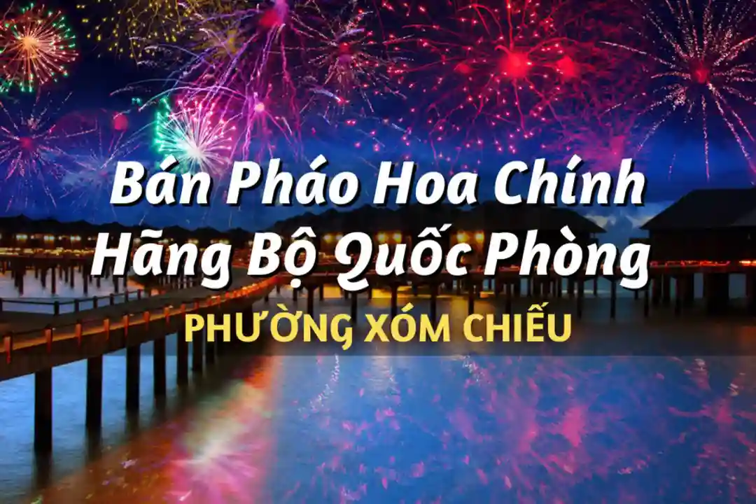 Điểm bán pháo hoa Bộ Quốc Phòng phường Xóm Chiếu
